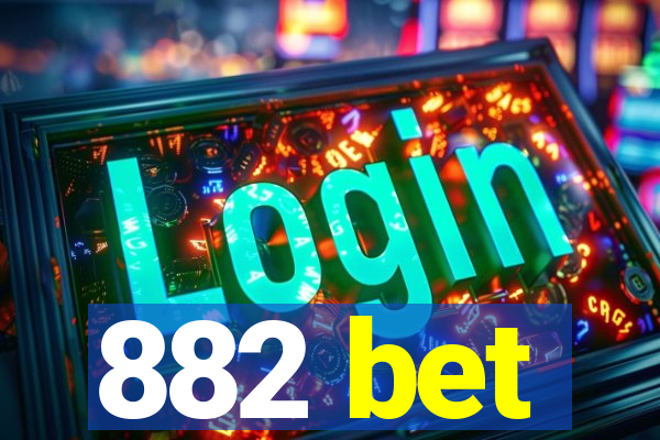 882 bet